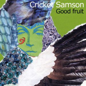 Cricket Samson - Good fruit